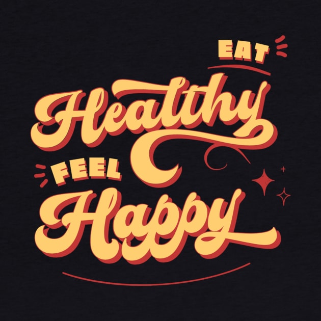 Eat healthy feel happy by White Name